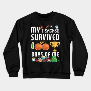 My Teacher Survived 100 Days Of Me Funny School Crewneck Sweatshirt